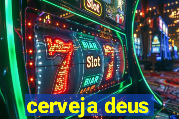 cerveja deus